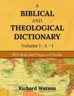A Biblical and Theological Dictionary Volume I: A-I: With Illustrated Maps and Charts Cover Image