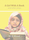 A Girl with a Book and Other Plays By Nick Wood Cover Image
