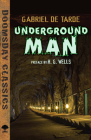 Underground Man (Dover Doomsday Classics) By Gabriel De Tarde, H. G. Wells (Preface by) Cover Image