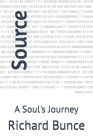 Source: A soul's journey By Richard Bunce Cover Image