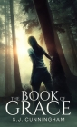 The Book of Grace By S. J. Cunningham Cover Image