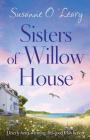 Sisters of Willow House: Utterly heart-warming, feel-good Irish fiction By Susanne O'Leary Cover Image