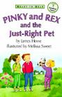 Pinky and Rex and the Just-Right Pet: Ready-to-Read Level 3 (Pinky & Rex) By James Howe, Melissa Sweet (Illustrator) Cover Image