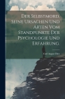 Der Selbstmord, seine Ursachen und Arten vom Standpunkte der Psychologie und Erfahrung. By Carl August Diez Cover Image