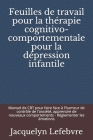 Feuilles de travail pour la thérapie cognitivo-comportementale pour la dépression infantile: Manuel de CBT pour faire face à l'humeur de contrôle de l Cover Image