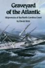 Graveyard of the Atlantic: Shipwrecks of the North Carolina Coast Cover Image