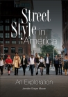 Street Style in America: An Exploration Cover Image