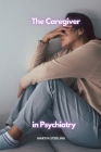 The Caregiver in Psychiatry By Martin Sterling Cover Image
