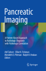 Pancreatic Imaging: A Pattern-Based Approach to Radiologic Diagnosis with Pathologic Correlation By Atif Zaheer (Editor), Elliot K. Fishman (Editor), Meredith E. Pittman (Editor) Cover Image