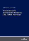 Communication Studies in the Pandemic: : The Turkish Panorama