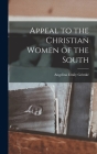 Appeal to the Christian Women of the South By Angelina Emily Grimké Cover Image