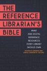 The Reference Librarian's Bible: Print and Digital Reference Resources Every Library Should Own Cover Image