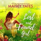 Lost and Found Girl By Maisey Yates, Samantha Cook (Read by) Cover Image
