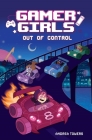 Gamer Girls: Out of Control By Andrea Towers, Alexis Jauregui (Illustrator) Cover Image