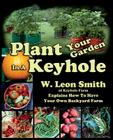 Plant Your Garden In A Keyhole By W. Leon Smith Cover Image