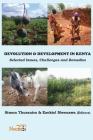 Devolution and Development in Kenya: Selected Issues, Challenges and Remedies By Simon Thuranira (Editor), Ezekiel Mwenzwa (Editor) Cover Image