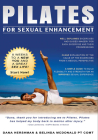 Pilates for Sexual Enhancement: 8 WEEKS to a NEW YOU and a GREAT SEX LIFE Cover Image