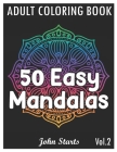 50 Easy Mandalas: An Adult Coloring Book Black Line with Fun, Simple, and Relaxing Coloring Pages (Volume 2) Cover Image