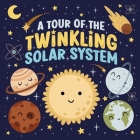 A Tour of the Twinkling Solar System By Willow Dune Cover Image