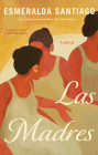 Las Madres: A novel By Esmeralda Santiago Cover Image