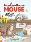 Monkey-House Mouse and the Storytime Zoo Cover Image