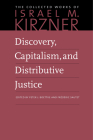 Discovery, Capitalism, and Distributive Justice (Collected Works of Israel M. Kirzner #6) By Israel M. Kirzner, Peter J. Boettke (Editor) Cover Image