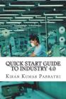 Quick Start Guide to Industry 4.0: One-stop reference guide for Industry 4.0 Cover Image
