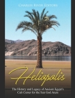 Heliopolis: The History and Legacy of Ancient Egypt's Cult Center for the Sun God Atum By Charles River Cover Image