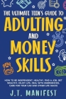 The Ultimate Teen's Guide to Adulting and Money Skills Cover Image