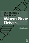 The Theory & Practice of Worm Gear Drives (Kogan Page Science Paper Edition) Cover Image