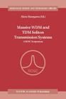Massive Wdm and Tdm Soliton Transmission Systems: A Rosc Symposium (Solid-State Science and Technology Library #6) By Akira Hasegawa (Editor) Cover Image