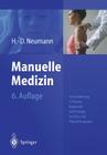 Manuelle Medizin: Eine Einführung in Theorie, Diagnostik Und Therapie Für Ärzte Und Physiotherapeuten By H. -D Neumann, M. Beck (Contribution by), L. Beyer (Contribution by) Cover Image
