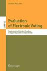 Evaluation of Electronic Voting: Requirements and Evaluation Procedures to Support Responsible Election Authorities (Lecture Notes in Business Information Processing #30) By Melanie Volkamer Cover Image