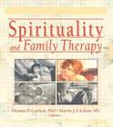 Spirituality and Family Therapy By Martin John Erickson, Thomas Carlson Cover Image