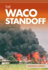 The Waco Standoff (Essential Events Set 9) By Scott Gillam Cover Image
