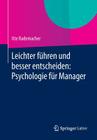 Leichter Führen Und Besser Entscheiden: Psychologie Für Manager Cover Image