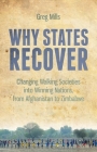 Why States Recover: Changing Walking Societies Into Winning Nations, from Afghanistan to Zimbabwe By Greg Mills Cover Image