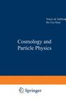 Cosmology and Particle Physics (NATO Science Series C: #427) By V. De Sabbata (Editor), Ho Tso-Hsiu (Editor) Cover Image