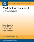 Mobile User Research: A Practical Guide (Synthesis Lectures on Mobile and Pervasive Computing) Cover Image