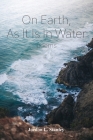 On Earth, As It Is In Water By Jordon L. Stanley Cover Image
