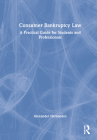 Consumer Bankruptcy Law: A Practical Guide for Students and Professionals By Alexander Hernandez Cover Image