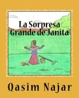 La Sorpresa Grande de Janita By Patricia Meehan (Illustrator), Diana Saballos (Translator), Yahiya Emerick (Editor) Cover Image