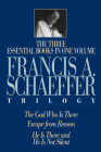 A Francis A. Schaeffer Trilogy: Three Essential Books in One Volume By Francis A. Schaeffer, Lane T. Dennis (Preface by), J. I. Packer (Foreword by) Cover Image