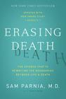 Erasing Death: The Science That Is Rewriting the Boundaries Between Life and Death Cover Image