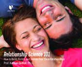 Relationship Science 101: How to Build, Enrich and Sustain Your Close Relationships Cover Image