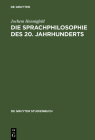 Die Sprachphilosophie des 20. Jahrhunderts (de Gruyter Studienbuch) By Jochem Hennigfeld Cover Image