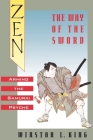 Zen and the Way of the Sword: Arming the Samurai Psyche By Winston L. King Cover Image
