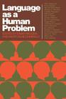 Language as a Human Problem By Morton Bloomfield (Editor), Einar Haugen (Editor) Cover Image