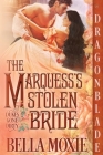 The Marquess's Stolen Bride By Bella Moxie Cover Image