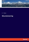 Mountaineering By C. T. Dent Cover Image